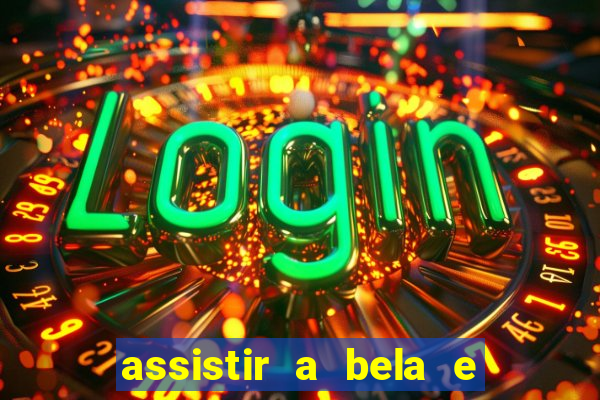 assistir a bela e a fera 2014 completo dublado